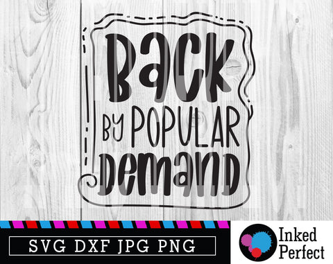Back By Popular Demand SVG Inked Perfect 
