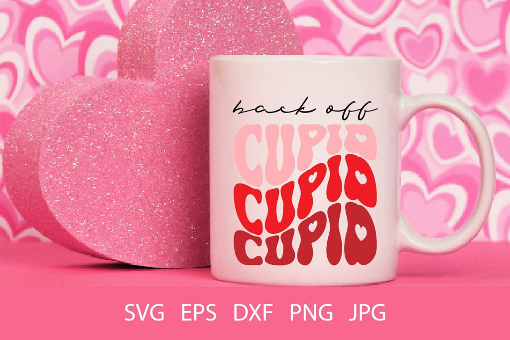 Back Off Cupid SVG PNG - So Fontsy