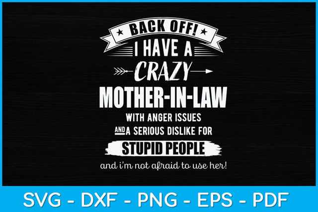 Back Off! I Have A Crazy Mother-in-law Svg Design SVG artprintfile 