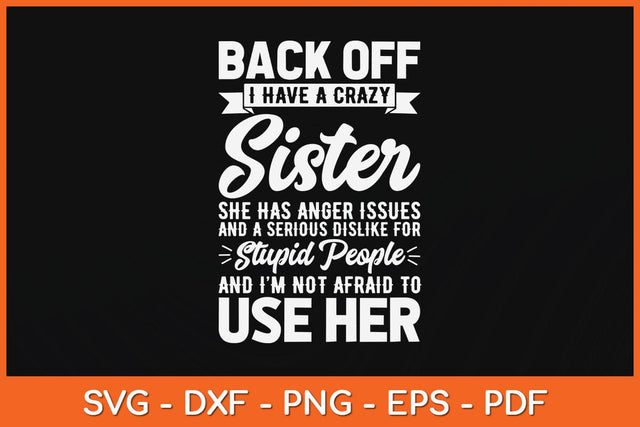 Back Off I Have A Crazy Sister Bestie Funny Sisters Svg Cutting File SVG artprintfile 