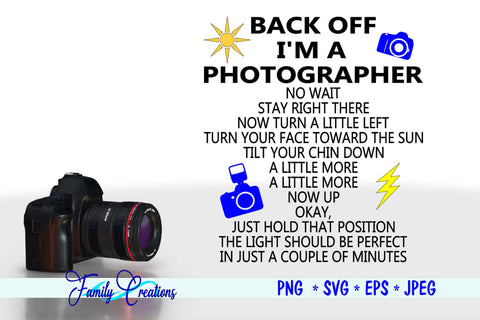 Back Off I'm A Photographer... SVG Family Creations 