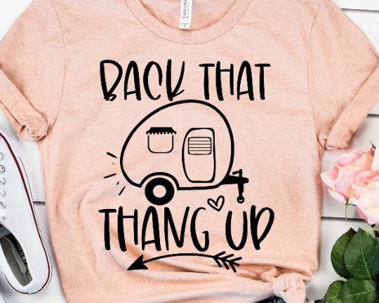 Back That Thang Up SVG - Camping SVG - Funny Camping SVG - Camp SVG SVG She Shed Craft Store 