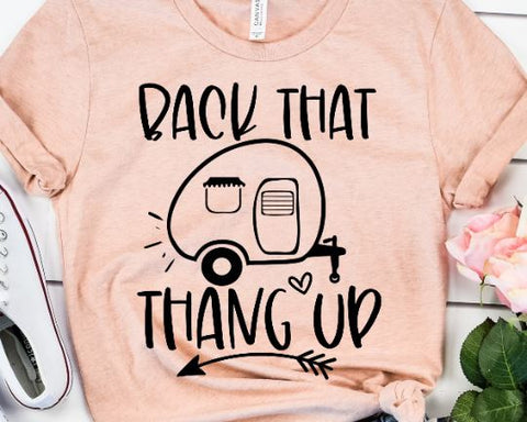 Back That Thang Up SVG - Camping SVG - Funny Camping SVG - Camp SVG SVG She Shed Craft Store 