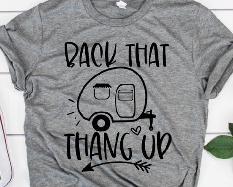Back That Thang Up SVG - Camping SVG - Funny Camping SVG - Camp SVG SVG She Shed Craft Store 