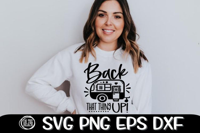 Back That Thing Up SVG PNG EPS DXF - Camping SVG SVG On the Beach Boutique 