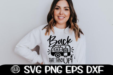 Back That Thing Up SVG PNG EPS DXF - Camping SVG SVG On the Beach Boutique 