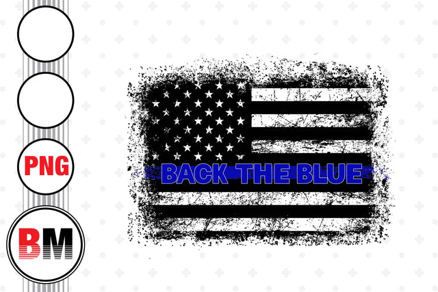 Back The Blue Distressed US Flag PNG Files Sublimation BMDesign 