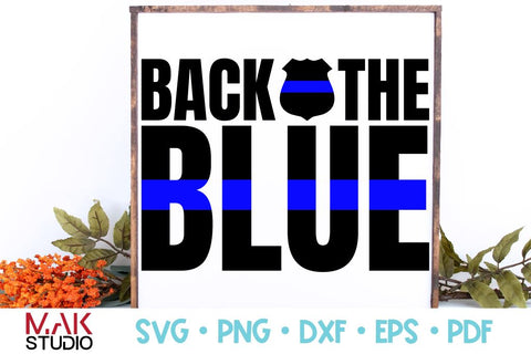 Back the blue svg, Police svg, Thin blue line svg, Support police svg, I back the blue svg, Police mug svg SVG MAKStudion 