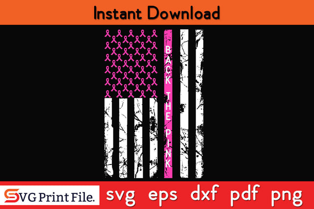 Back The Pink Ribbon American Flag Breast Cancer Awareness SVG PNG Cutting File SVG SVG Print File 