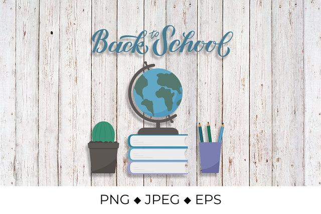 Back to school calligraphy lettering. Globe on a stack of books, pencils and cactus Sublimation LaBelezoka 