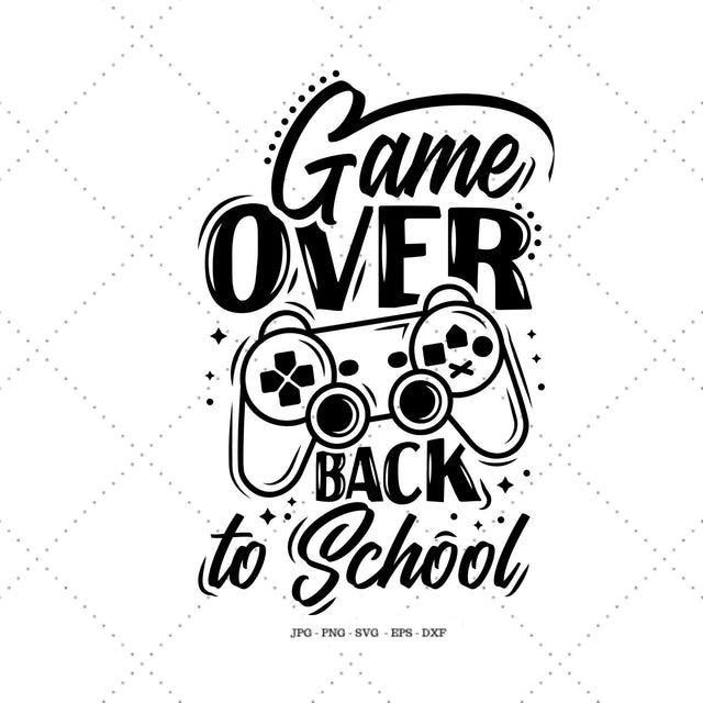 Back to School, Game Over, Boy Back to School SVG SVG Digital Designer 