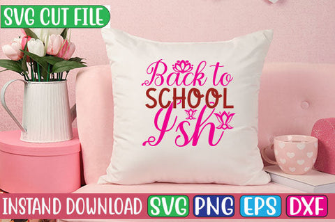 Back to School Ish SVG Cut File SVGs, Quotes and Sayings, Food & Drink, Holiday,On Sale, SVG Studio Innate 