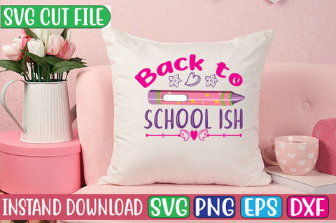 Back to School Ish SVG Cut File SVGs, Quotes and Sayings, Food & Drink, Holiday,On Sale, SVG Studio Innate 