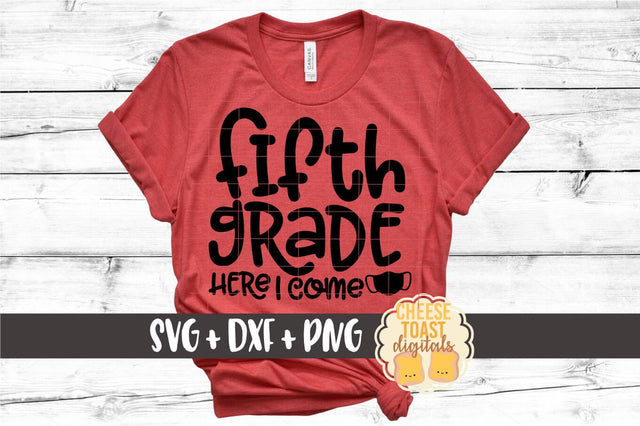 Back To School SVG | Fifth Grade Here I Come - Mask Design SVG Cheese Toast Digitals 