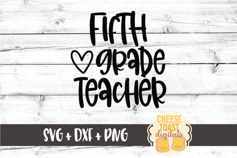 Back to School SVG | Fifth Grade Teacher SVG Cheese Toast Digitals 