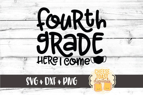 Back To School SVG | Fourth Grade Here I Come - Mask Design SVG Cheese Toast Digitals 