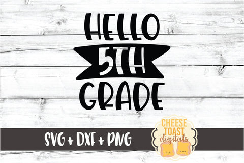 Back to School SVG | Hello 5th Grade SVG Cheese Toast Digitals 
