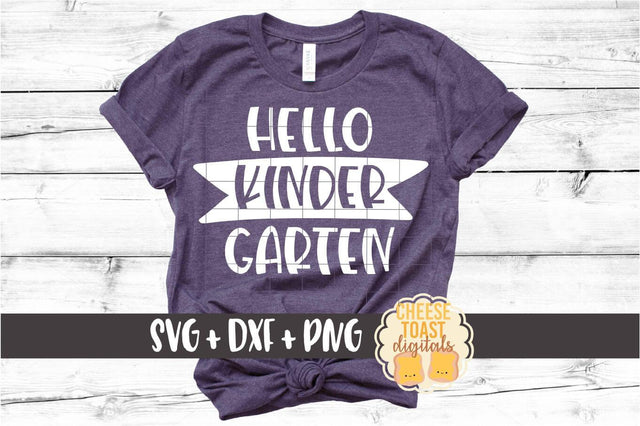 Back to School SVG | Hello Kindergarten SVG Cheese Toast Digitals 