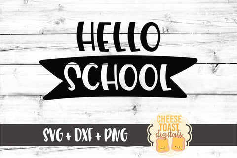Back to School SVG | Hello School SVG Cheese Toast Digitals 