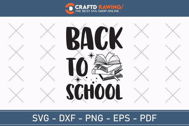 Back To School Svg Teacher Svg School Svg First Day Of School Graduation Svg Back To School Back To School Shirt Back To School Png SVG Debashish Barman 