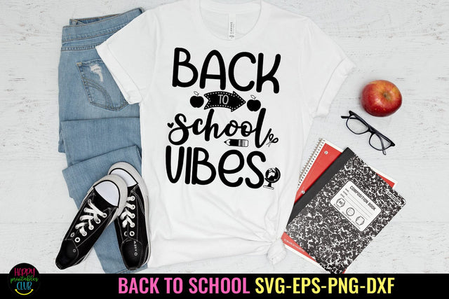Back to School Vibes SVG I First Day School Shirt SVG PNG SVG Happy Printables Club 