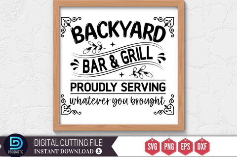 Backyard bar & grill proudly serving whatever you brought SVG SVG DESIGNISTIC 
