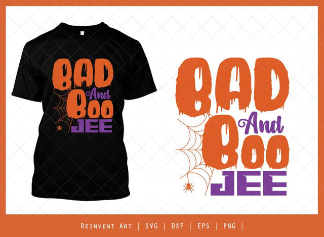 Bad And Boo Jee SVG Cut File | Halloween T-shirt Design SVG Reinvent Art 