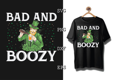 Bad And Boozy Svg, Green Clover Svg, Happy St. Patrick’s Day Svg, Lucky Charm Svg SVG DesignTShirt 