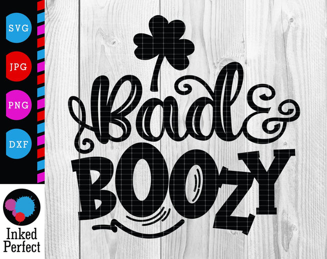 Bad And Boozy SVG Inked Perfect 