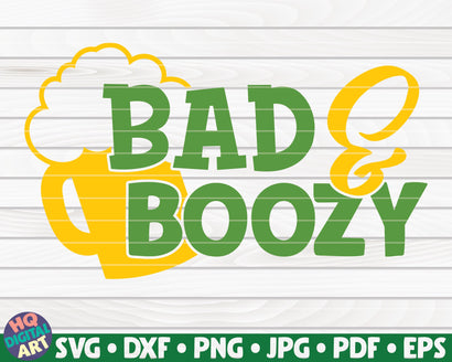 Bad and Boozy SVG | St Patrick's Day SVG HQDigitalArt 