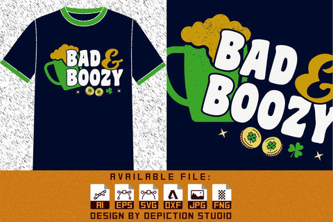 Bad And Boozy T-Shirt, St. Patrick's Drink Shirt, Saint Drink Shirt, Patrick's Day Shirt Print Template Sketch DESIGN Depiction Studio 