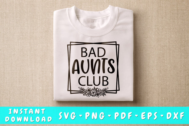 Bad Aunts Club SVG SVG HappyDesignStudio 
