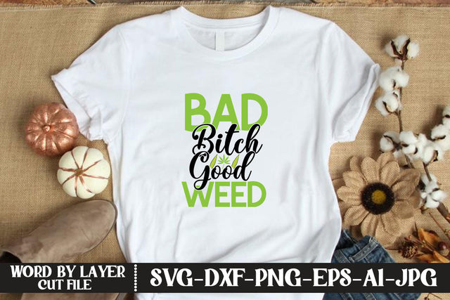Bad Bitch Good Weed SVG CUT FILE SVG MStudio 