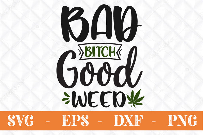Bad bitch good weed svg, cut file SVG Svgcraft 