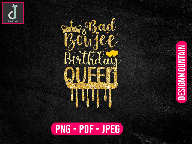 bad & boujee birthday queen png design, Birthday Png, Birthday Sublimation, Birthday Bundle design Sublimation Alihossainbd 