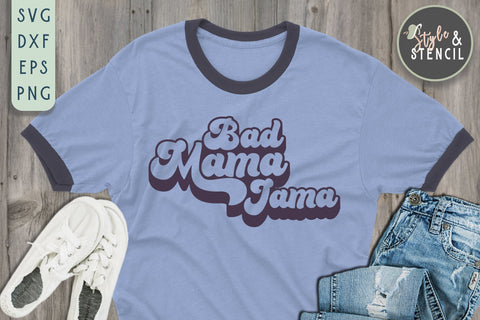 Bad Mama Jama Retro SVG - PNG, DXF, SVG, EPS, Cut File SVG Style and Stencil 