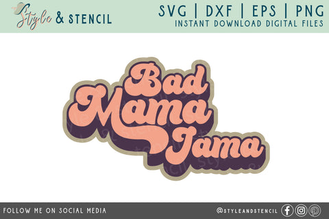 Bad Mama Jama Retro SVG - PNG, DXF, SVG, EPS, Cut File SVG Style and Stencil 