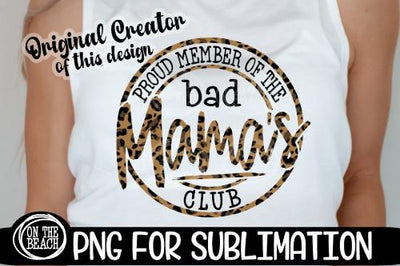 Bad Mamas Club - Proud Member - Leopard -PNG for Sublimation Sublimation On the Beach Boutique 