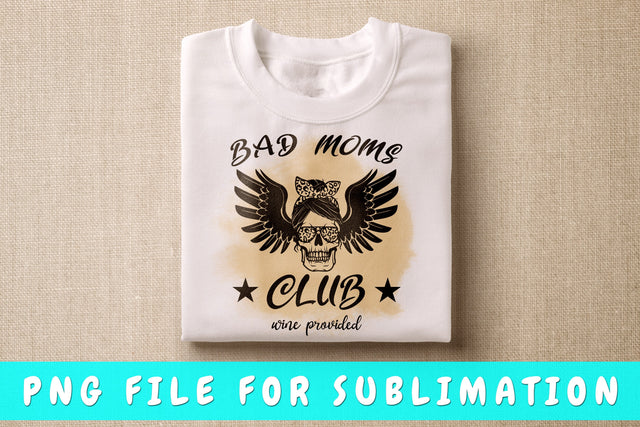 Bad Moms Club PNG, Mom Quote Design For Sublimation Sublimation HappyDesignStudio 
