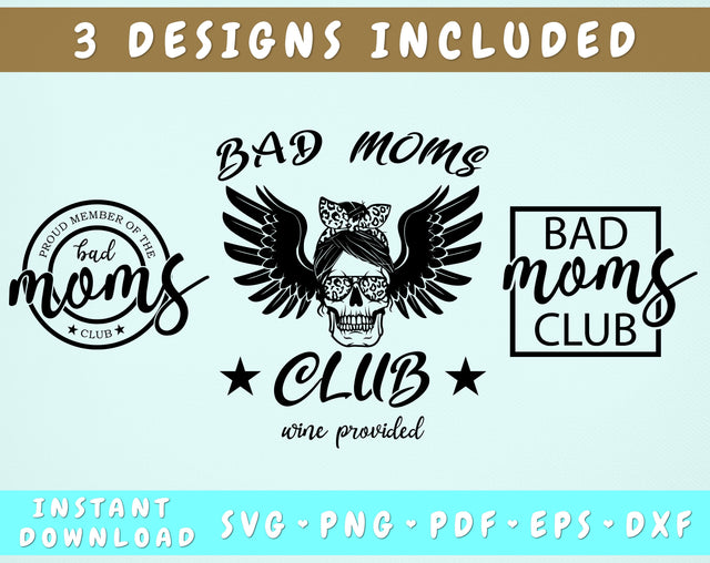 Bad Moms Club SVG, 3 Designs, Proud Member of The Bad Moms Club SVG SVG HappyDesignStudio 