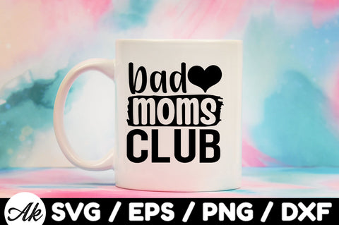 Bad moms club svg SVG akazaddesign 