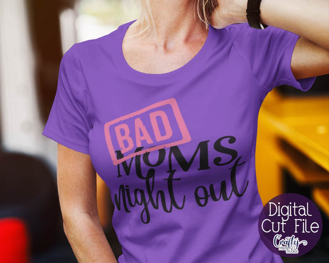 Bad Moms Night Out Svg - Funny Mom SVG Crafty Mama Studios 