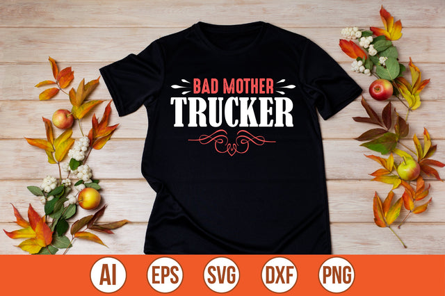 bad mother trucker t-shirt design SVG shah alam 