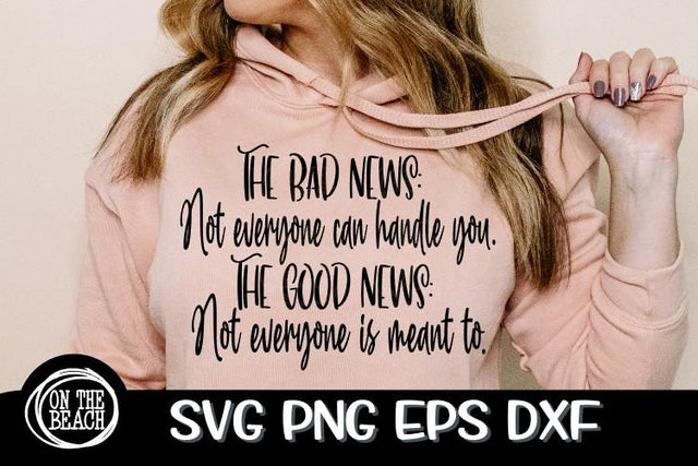Bad News Good News - Handle Me - Not Everyone - Sassy SVG PNG EPS DXF SVG On the Beach Boutique 