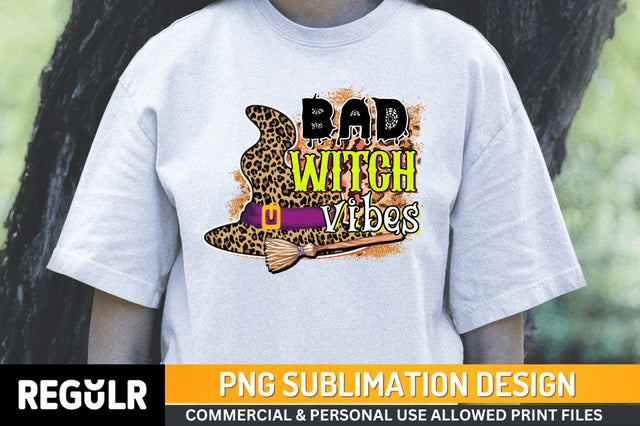 Bad witch vibes Sublimation PNG, Halloween Sublimation Design Sublimation Regulrcrative 