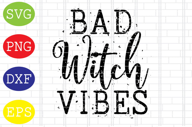 Bad Witch Vibes Svg, Spooky Svg, Cauldron Svg, Halloween Svg, Witch Svg, Ghost Svg, Png, Eps, Dxf Files SVG DigitalSvgFiles 