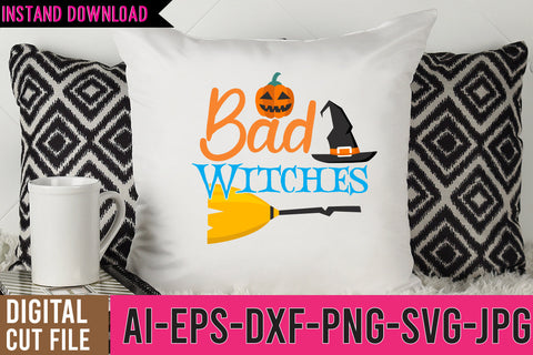 Bad Witches SVG Cut File, Halloween SVG Quotes SVG BlackCatsMedia 