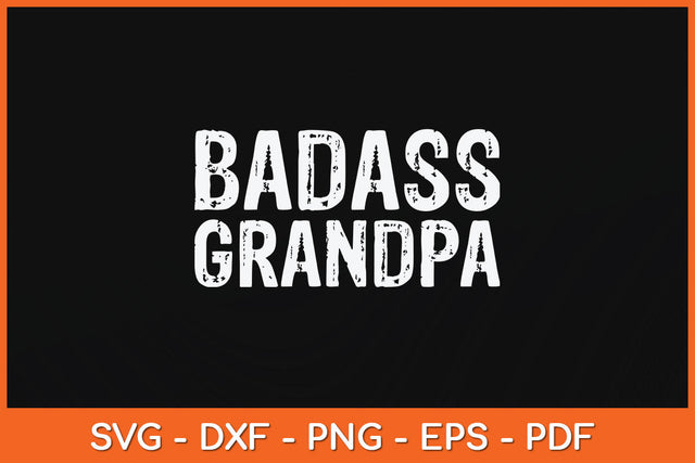 Badass Grandpa Awesome Grandparent Svg Png Dxf Cutting File SVG Helal 