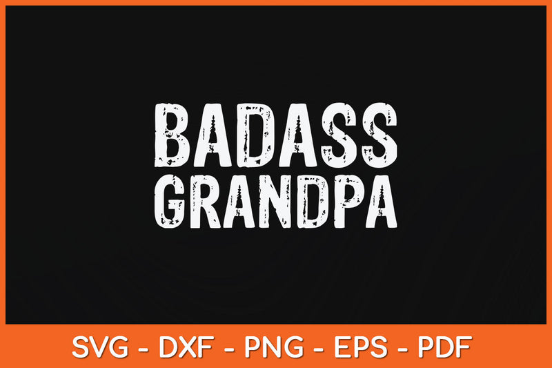 Badass Grandpa Awesome Grandparent Svg Png Dxf Cutting File SVG Helal 