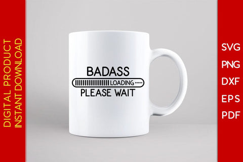 Badass Loading Please Wait SVG PNG PDF Cut File SVG Creativedesigntee 